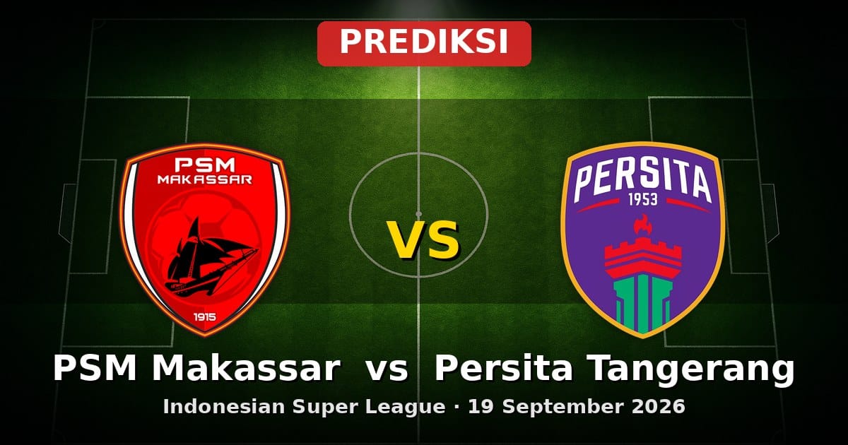 Prediksi PSM Makassar vs Persita Tangerang Liga Indonesia 19 September