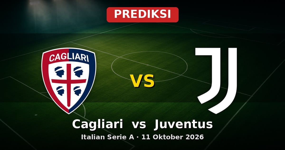 Prediksi Cagliari vs Juventus Serie A 11 Oktober 2026