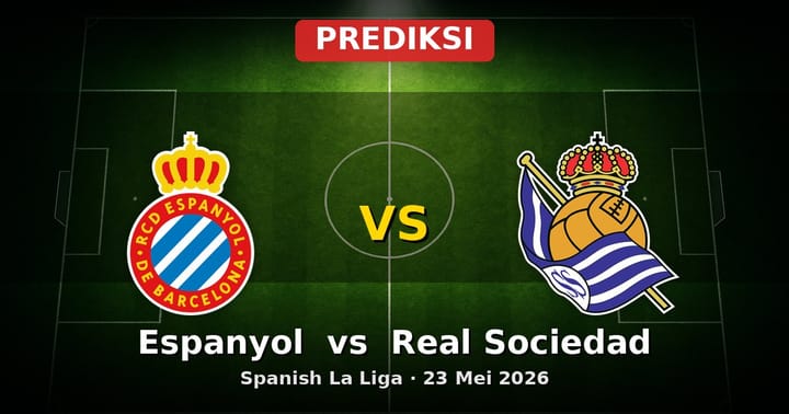 Prediksi Espanyol vs Real Sociedad La Liga 23 Mei 2026
