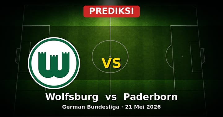 Prediksi Wolfsburg vs Paderborn Bundesliga 21 Mei 2026