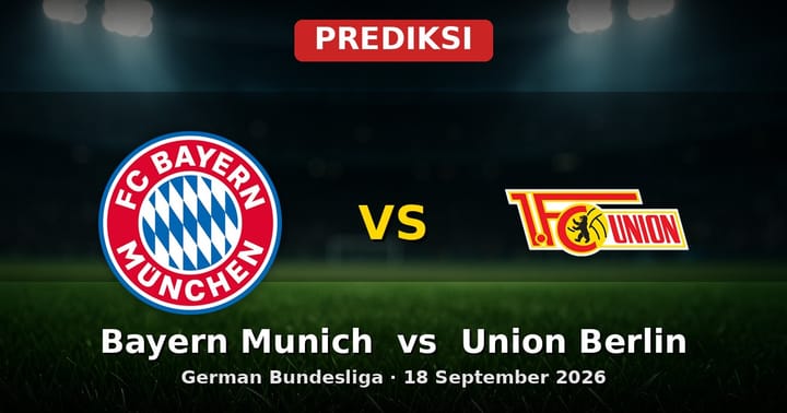 Prediksi Bayern Munich vs Union Berlin Bundesliga 18 September 2026