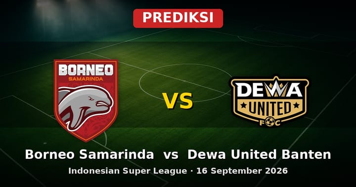 Prediksi Borneo Samarinda vs Dewa United Banten Liga Indonesia 16 September
