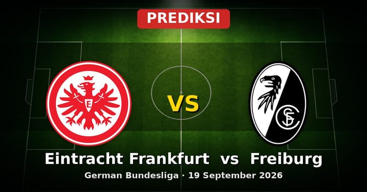Prediksi Eintracht Frankfurt vs Freiburg Liga Jerman 19 September 2026