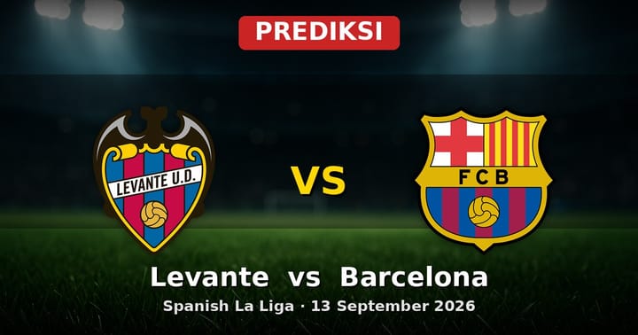 Prediksi Levante vs Barcelona La Liga 13 September 2026