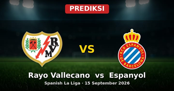 Prediksi Rayo Vallecano vs Espanyol La Liga 15 September 2026