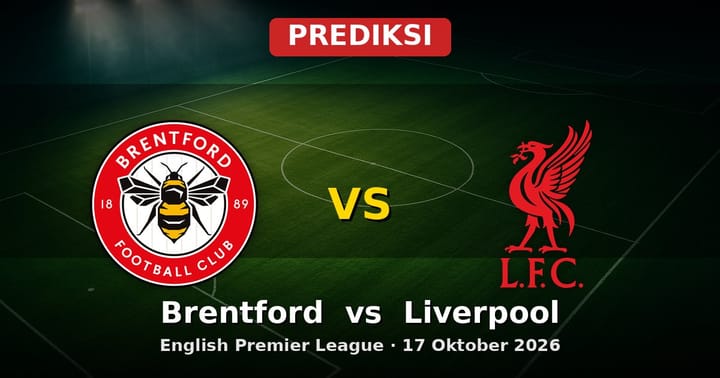 Prediksi Brentford vs Liverpool Liga Inggris 17 Oktober 2026