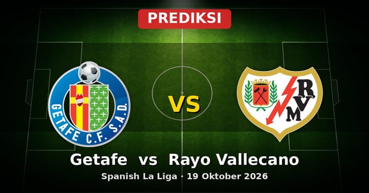 Prediksi Getafe vs Rayo Vallecano Liga Spanyol 19 Oktober 2026