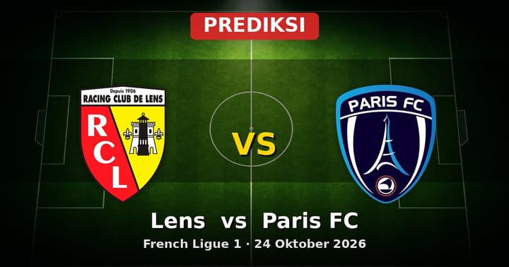 Prediksi Lens vs Paris FC Ligue 1 24 Oktober 2026