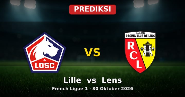 Prediksi Lille vs Lens French Ligue 1 30 Oktober 2026