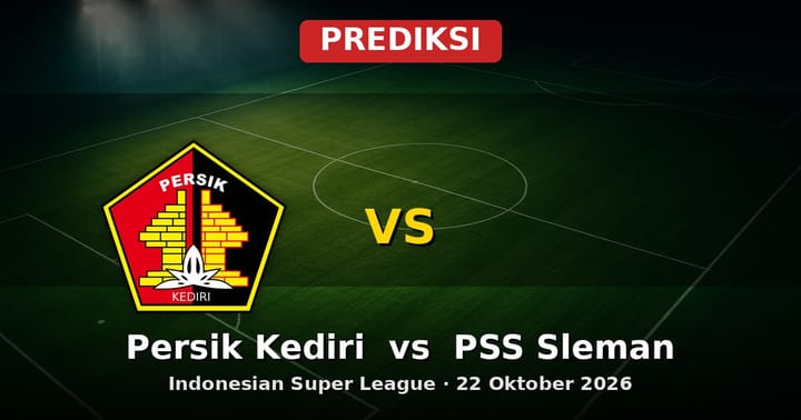 Prediksi Persik Kediri vs PSS Sleman Liga Indonesia 22 Oktober 2026