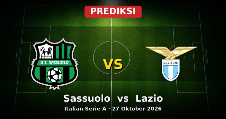 Prediksi Sassuolo vs Lazio Liga Italia 27 Oktober 2026