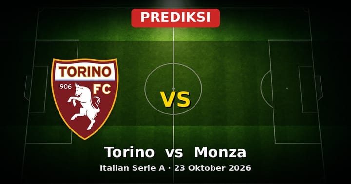 Prediksi Torino vs Monza Liga Italia 23 Oktober 2026